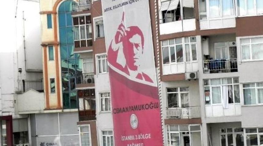 Yine Aday Olursa Osman Pamukoğlu&rsquo;Nun Pankartı Hazır