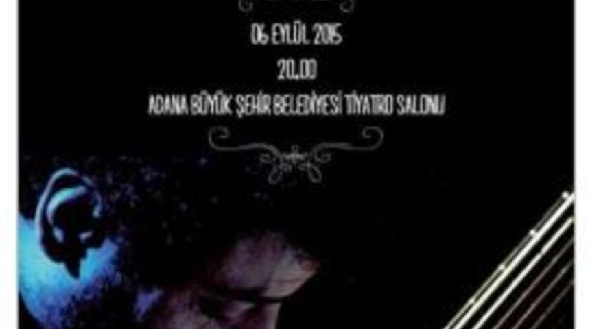 Serkan Yılmaz Adana&rsquo;ya Geliyor