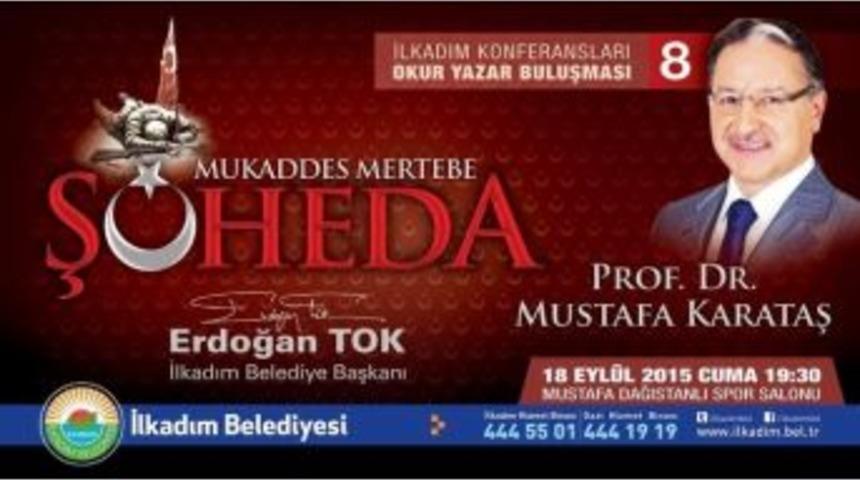 İlkadım&rsquo;da Ş&uuml;heda Konferansı