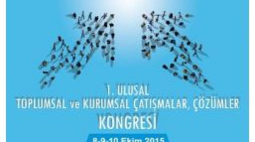 Toplumsal Ve Kurumsal &Ccedil;atışmalar Tartışılıyor