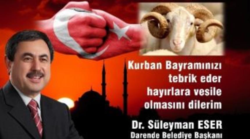 S&uuml;leyman Eser&rsquo;den Bayram Mesajı