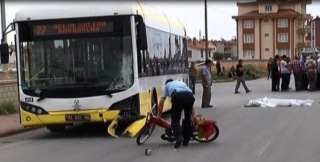 Belediyesi Otobüsü Motosiklete Çarptı: 2 Ölü