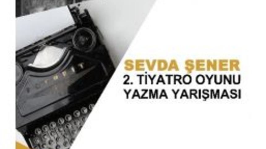 Sevda Şener 2. Tiyatro Oyunu Yazma Yarışması Başvuruları Başladı