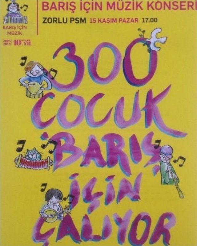 300 Çocuk Barış İçin Müzik Yapacak