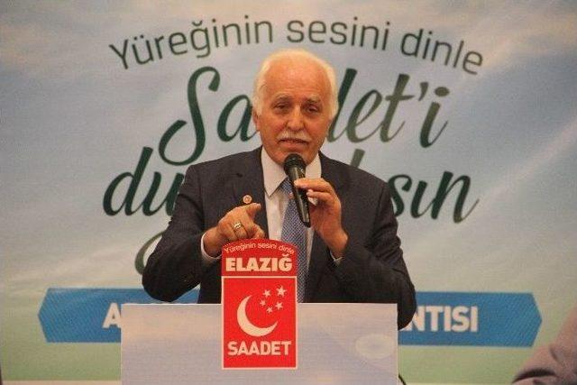 Saadet Partisi Genel Başkanı Kamalak Elazığ’da