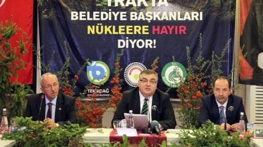 Trakya Belediye Başkanları &lsquo;n&uuml;kleere Hayır&rsquo; Dedi