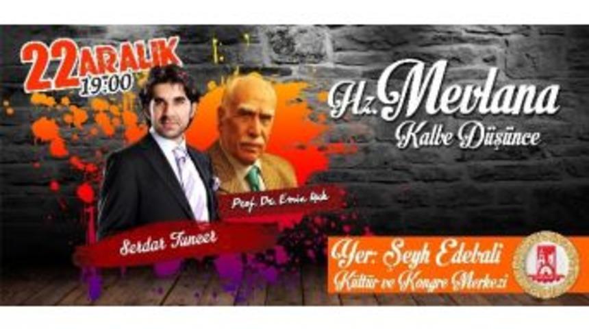 Serdar Tuncer İle &rsquo;&rsquo;mevlana Kalbe D&uuml;ş&uuml;nce&rsquo;&rsquo; Programı