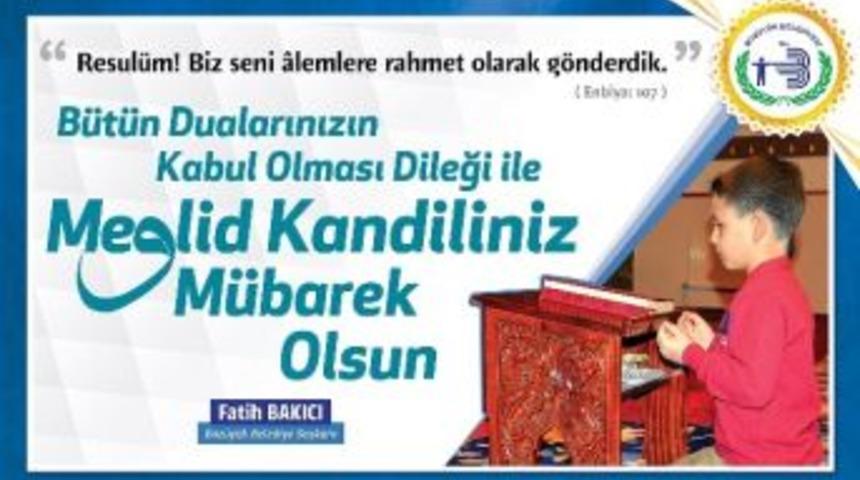 Başkan Bakıcı&rsquo;nın Mevlid Kandili Mesajı