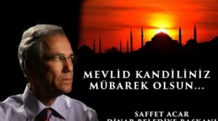 Dinar Belediye Başkanı Saffet Acar&rsquo;ın Mevlid Kandili Mesajı