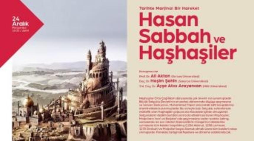 Akm&rsquo;de Hasan Sabbah Ve Haşhaşiler Paneli