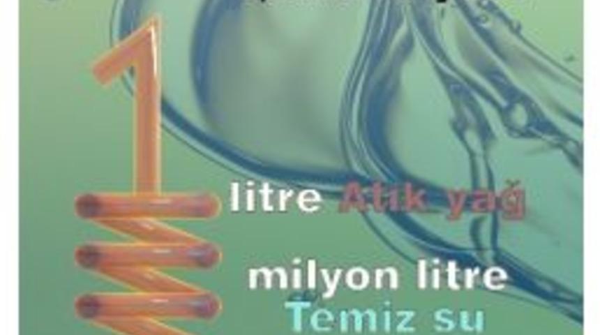 En &Ccedil;ok Atık Yağı Toplayan Okullar &Ouml;d&uuml;llendirilecek