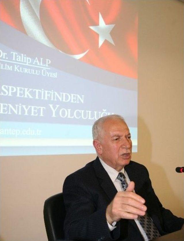 Gaziantep’te Tarih Perspektifinde Kültür Ve Medeniyet Yolculuğu Konulu Konferans