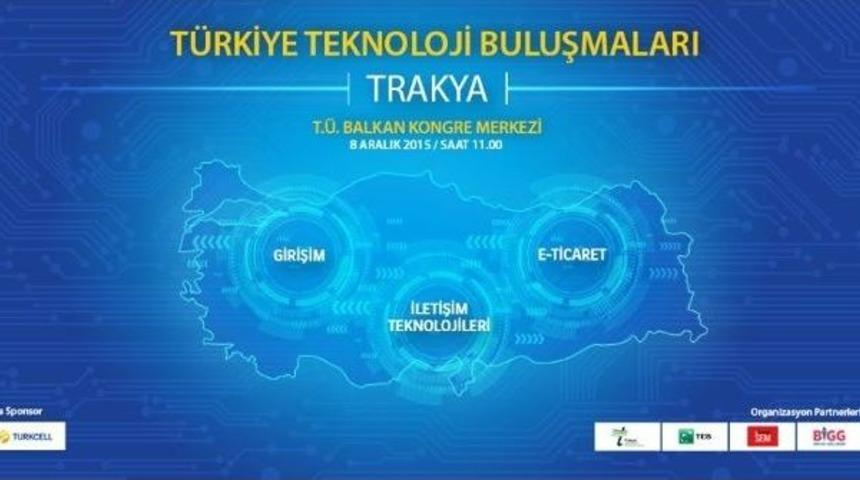 Teknoloji Edirne&rsquo;de Anlatılacak