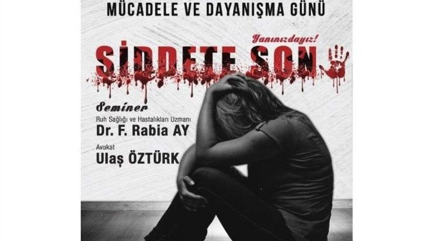 Eskişehir&rsquo;de &ldquo;yanınızdayız, Şiddete Son&rdquo; Etkinliği