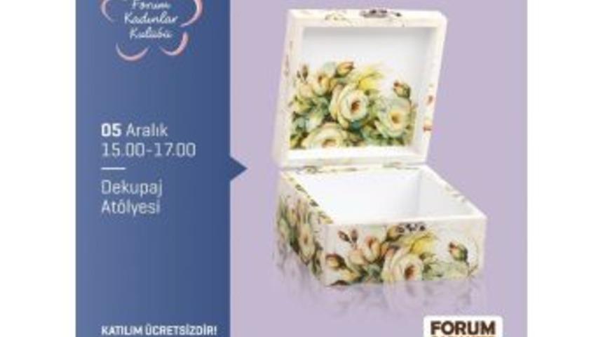 Kadınlar Kul&uuml;b&uuml;&rsquo;nden Dekupaj At&ouml;lyesi