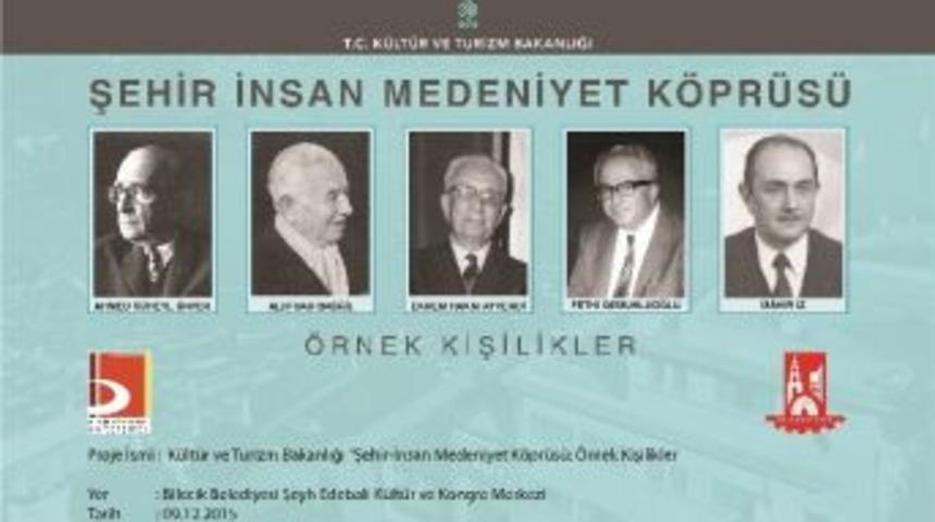 Bilecik&rsquo;te; &rsquo;&rsquo;şehir İnsan Medeniyet K&ouml;pr&uuml;s&uuml;: &Ouml;rnek Kişilikler&rsquo;&rsquo; Konulu Konferans