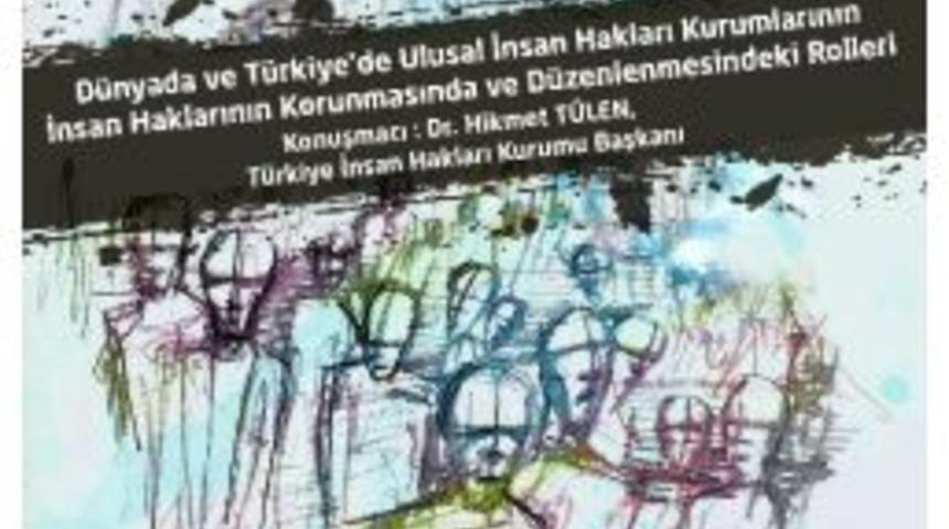 İnsan Hakları Kurumlarının Rol&uuml; Masaya Yatırılacak