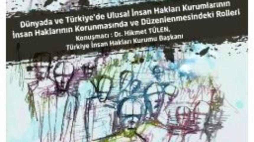 İnsan Hakları Kurumlarının Rol&uuml; Konferansta Tartışılacak