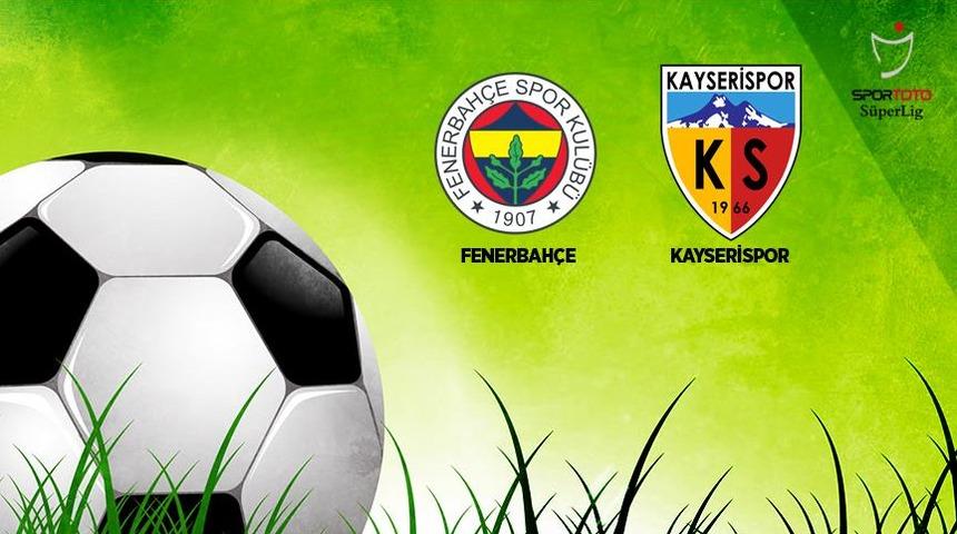 Fenerbahçe - Kayserispor maçı bugün saat kaçta, hangi kanalda? (Fenerbahçe - Kayserispor maçı  canlı yayını)