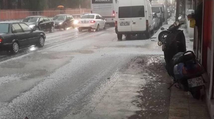 Hatay&rsquo;da Dolu Yağışı Etkili Oldu