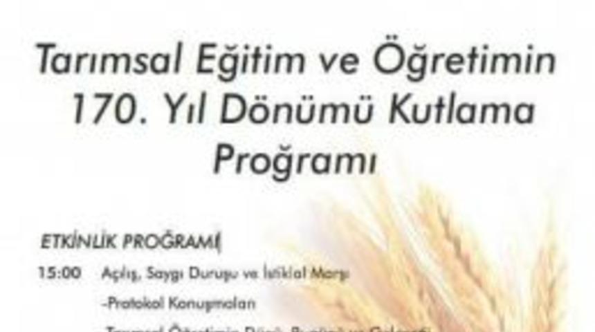 Tarımsal Eğitim Ve &Ouml;ğretimin 170. Yıl D&ouml;n&uuml;m&uuml; Kutlanacak