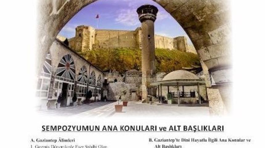 Uluslararası Gaziantep Alimleri Ve Gaziantep&rsquo;de Dini Hayat Sempozyumu