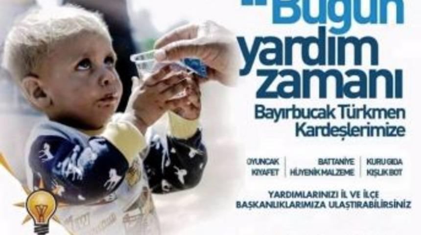 Ak Parti&rsquo;den Bayırbucak T&uuml;rkmenlerine Yardım Kampanyası