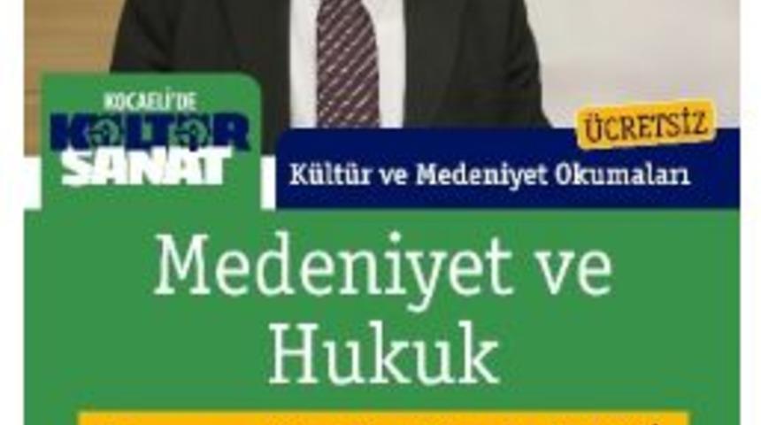Medeniyet Ve Hukuk Konuşulacak