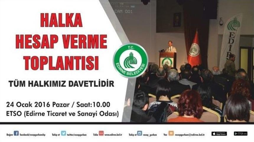 Edirne Belediye Başkanı G&uuml;rkan, Halka Hesap Verecek