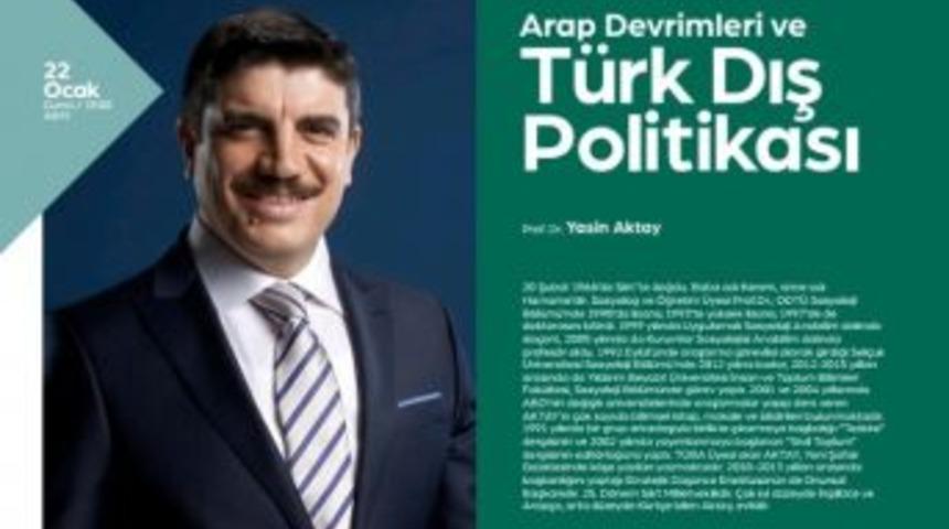 Akm&rsquo;de T&uuml;rk Dış Politikası Konuşulacak