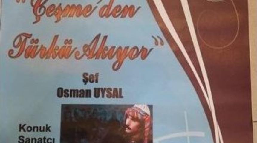 "&ccedil;eşme&rsquo;den T&uuml;rk&uuml; Akıyor" Konserine Davet Var