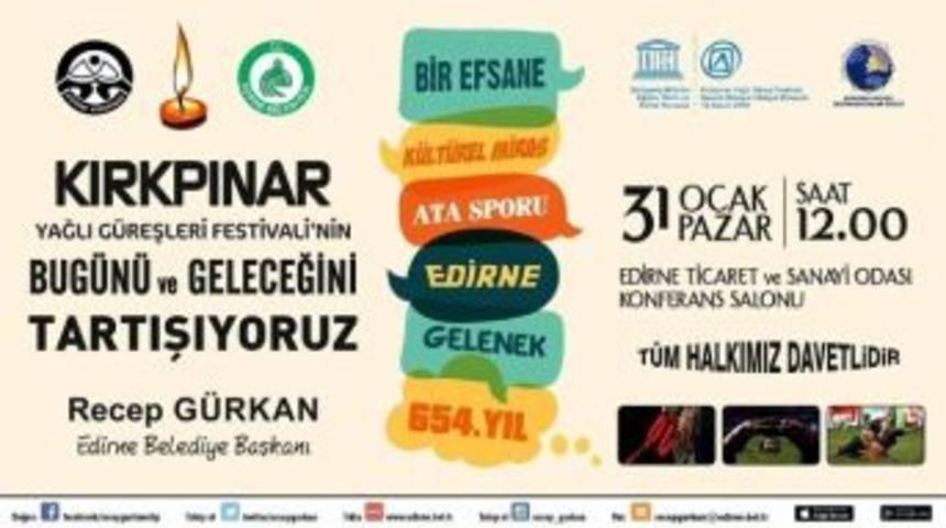 Kırkpınar&rsquo;ın Bug&uuml;n&uuml; Ve Geleceği Tartışılacak