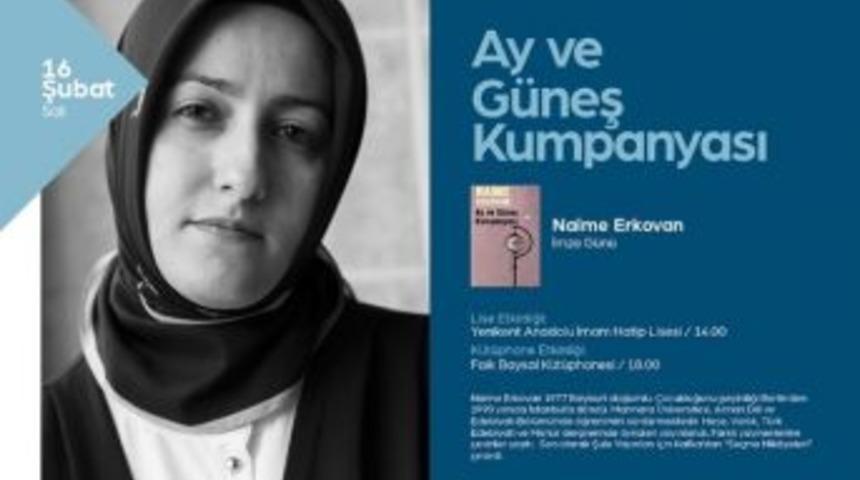 Yazar Naime Erkovan S&ouml;yleşi İ&ccedil;in Geliyor