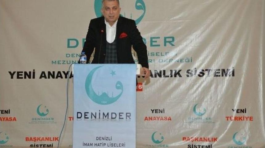 Denizli&rsquo;de Yeni Anayasa Ve Başkanlık Sistemi Konuşuldu