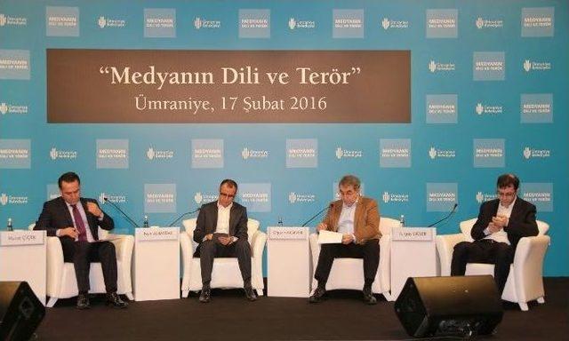 Ümraniye’de “medyanın Dili Ve Terör” Konuşuldu