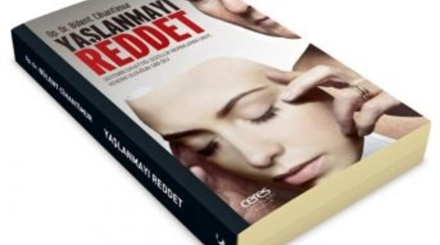 B&uuml;lent Cihantimur&rsquo;un &lsquo;yaşlanmayı Reddet&rsquo; Kitabı &Ccedil;ıktı