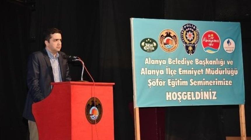 Alanya&rsquo;da Belediye Şof&ouml;rlerine Trafik Semineri
