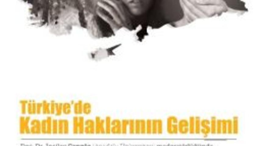 Tepebaşı&rsquo;nda &ldquo;t&uuml;rkiye&rsquo;deki Kadın Haklarının Gelişimi&rdquo; Konuşulacak