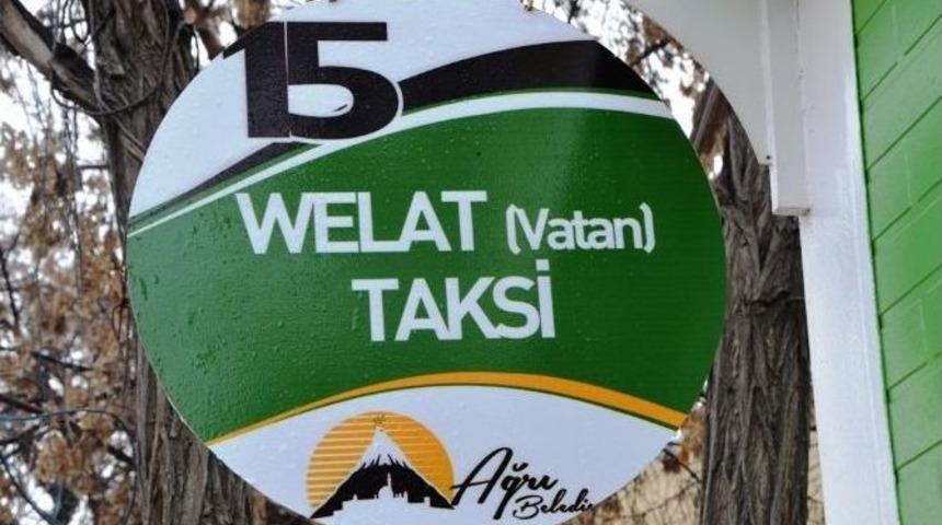 Ağrı&rsquo;da Taksi Duraklarının İsimleri T&uuml;rk&ccedil;e Ve K&uuml;rt&ccedil;e Yazıldı