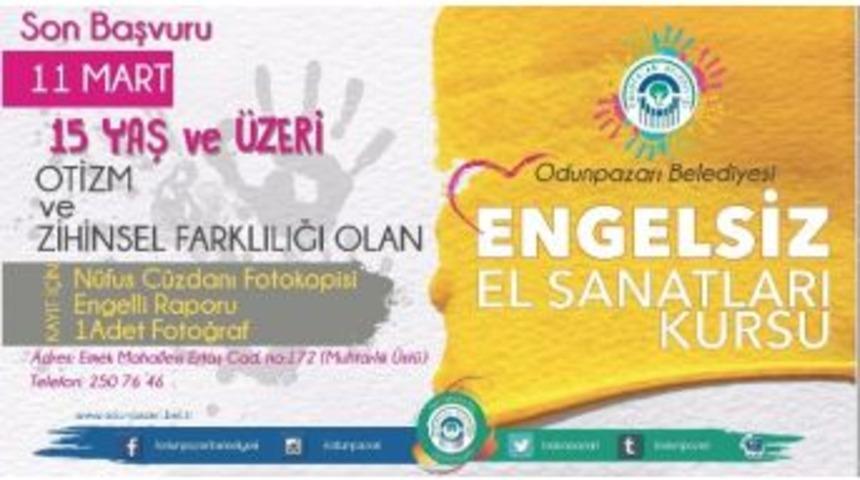Odunpazarı Belediyesi &rsquo;engelsiz El Sanatları&rsquo; Kursu A&ccedil;ıyor