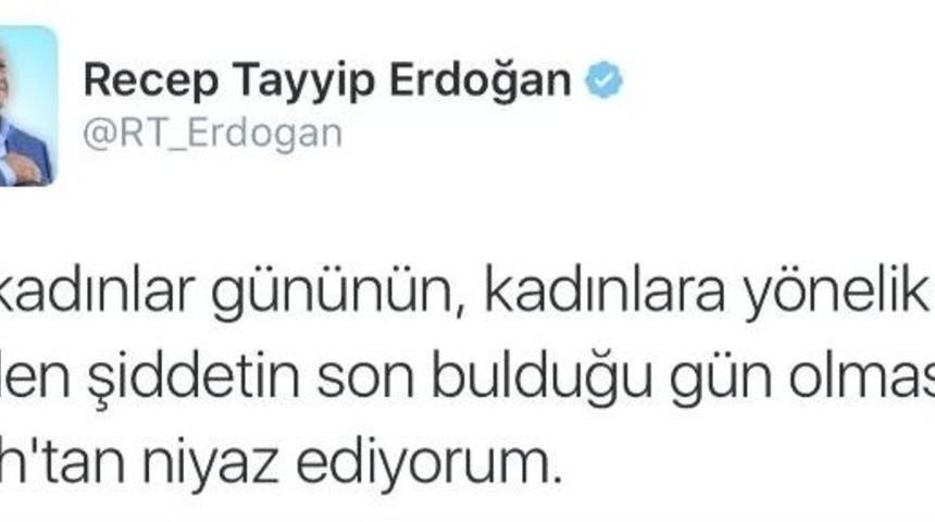 Cumhurbaşkanı Erdoğan&rsquo;dan &rsquo;8 Mart&rsquo; Tweeti