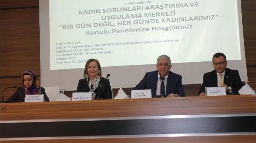 Si&uuml;&rsquo;de &lsquo;bir G&uuml;n Değil Her G&uuml;nde Kadınlarımız&rsquo; Konulu Panel D&uuml;zenlendi