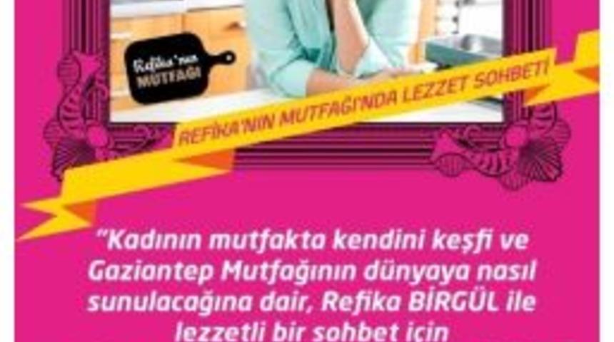 Refika Birg&uuml;l İle Gto&rsquo;da Lezzet Sohbeti