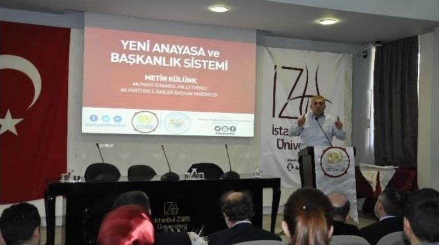 Milletvekili Metin K&uuml;l&uuml;nk, &Uuml;niversitelilere &rsquo;yeni Anayasa Ve Başkanlık Sistemi&rsquo;ni Anlattı