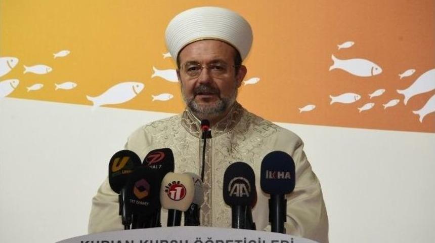 Diyanet İşleri Başkanı Mehmet G&ouml;rmez: