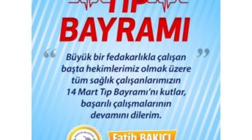 Başkan Bakıcı &ldquo;t&uuml;m Sağlık &Ccedil;alışanlarımızın Tıp Bayramı Kutlu Olsun&rdquo;