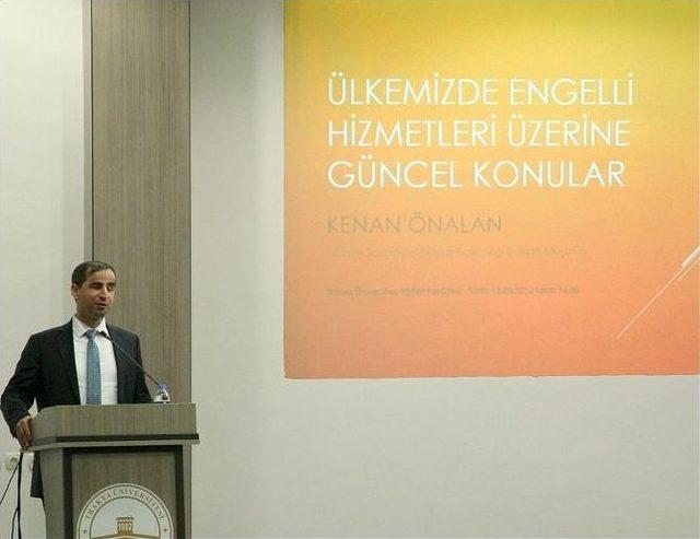 “ülkemizde Engelli Hizmetleri Üzerine Güncel Konular” Konferansı