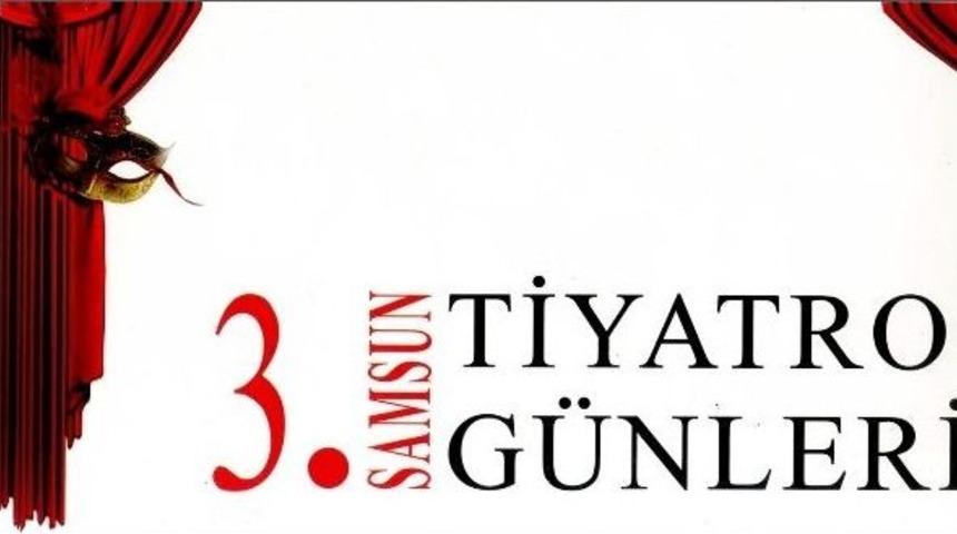 &ldquo;3. Samsun Tiyatro G&uuml;nleri&rdquo; Başladı