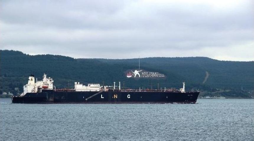 Lng Tankeri &Ccedil;anakkale Boğazı&rsquo;ndan Ge&ccedil;ti