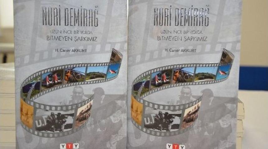 Nuri Demirdağ&rsquo;ın Hayatının Konu Edinildiği Kitap Tanıtıldı